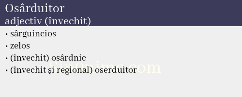 Osârduitor, adjectiv (învechit) - dicționar de sinonime