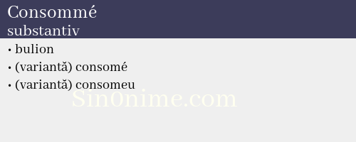 Consommé, substantiv - dicționar de sinonime