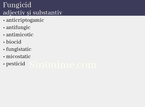Fungicid, adjectiv și substantiv - dicționar de sinonime