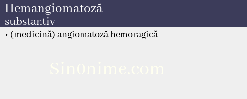 Hemangiomatoză, substantiv - dicționar de sinonime