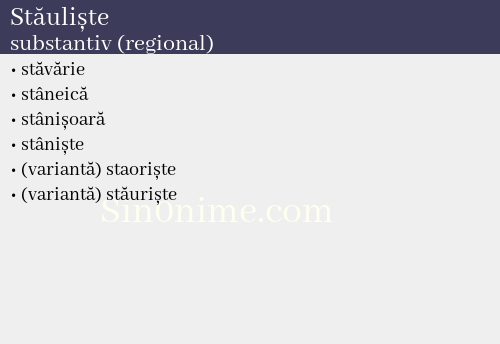 Stăuliște, substantiv (regional) - dicționar de sinonime
