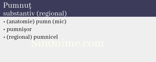 Pumnuț, substantiv (regional) - dicționar de sinonime