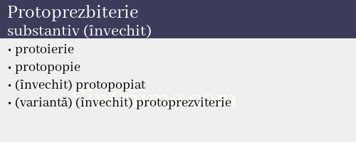 Protoprezbiterie, substantiv (învechit) - dicționar de sinonime