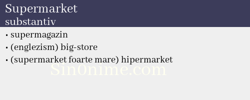Supermarket, substantiv - dicționar de sinonime