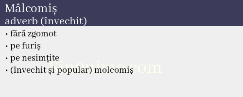 Mâlcomiș, adverb (învechit) - dicționar de sinonime