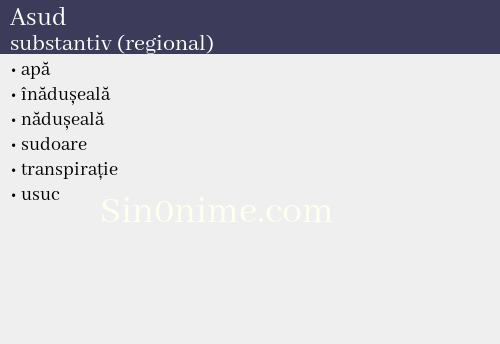 Asud, substantiv (regional) - dicționar de sinonime