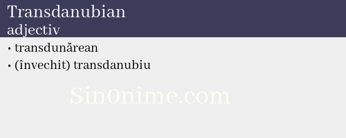 Transdanubian, adjectiv - dicționar de sinonime
