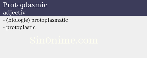 Protoplasmic, adjectiv - dicționar de sinonime