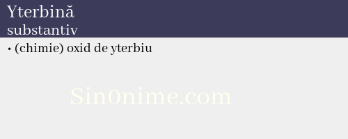 Yterbină, substantiv - dicționar de sinonime