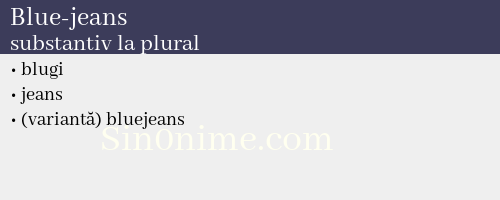 Blue-jeans, substantiv la plural - dicționar de sinonime