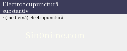 Electroacupunctură, substantiv - dicționar de sinonime