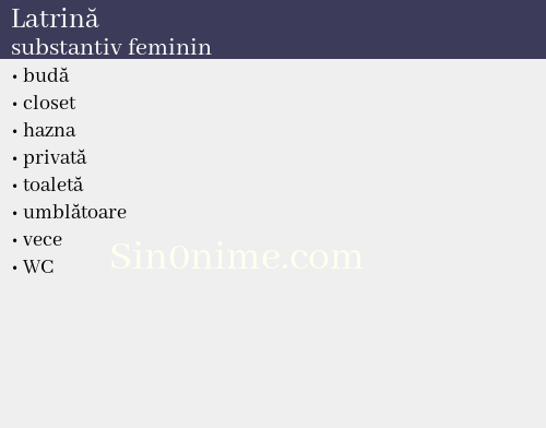 Latrină, substantiv feminin - dicționar de sinonime