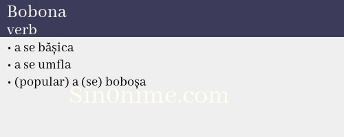 Bobona, verb - dicționar de sinonime