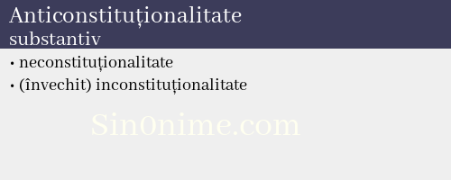 Anticonstituționalitate, substantiv - dicționar de sinonime