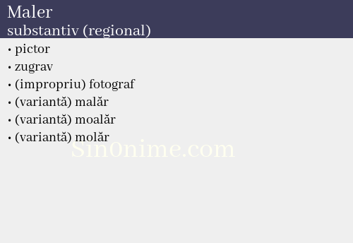 Maler, substantiv (regional) - dicționar de sinonime