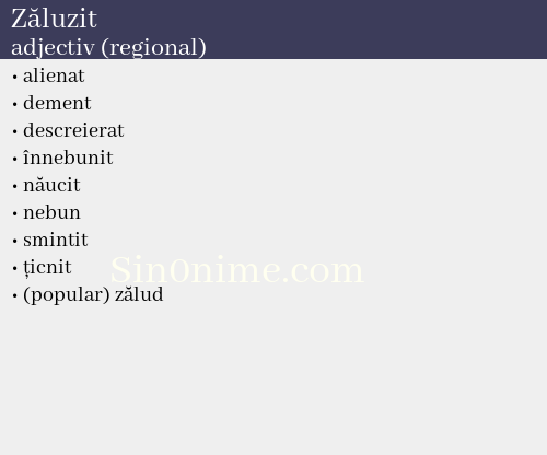 Zăluzit, adjectiv (regional) - dicționar de sinonime