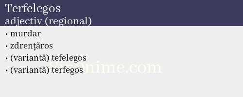 Terfelegos, adjectiv (regional) - dicționar de sinonime