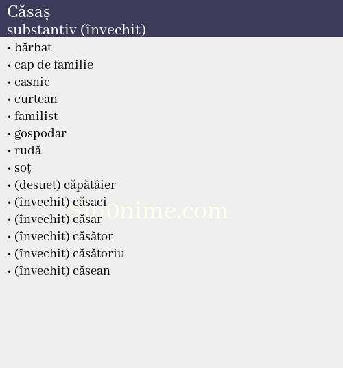 Căsaș, substantiv (învechit) - dicționar de sinonime