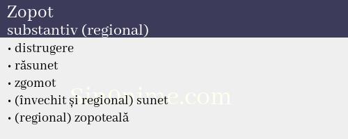 Zopot, substantiv (regional) - dicționar de sinonime