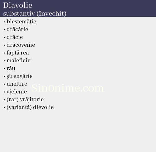 Diavolie, substantiv (învechit) - dicționar de sinonime