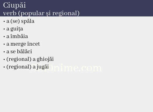 Ciupăi, verb (popular și regional) - dicționar de sinonime