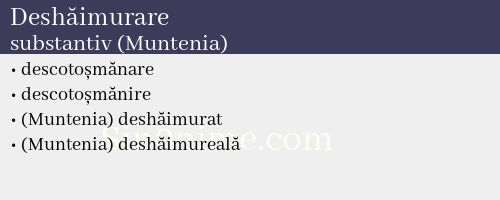 Deshăimurare, substantiv (Muntenia) - dicționar de sinonime