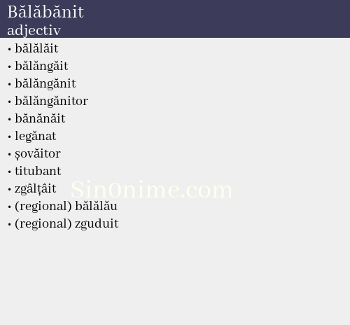 Bălăbănit, adjectiv - dicționar de sinonime