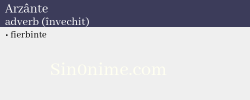 Arzânte, adverb (învechit) - dicționar de sinonime