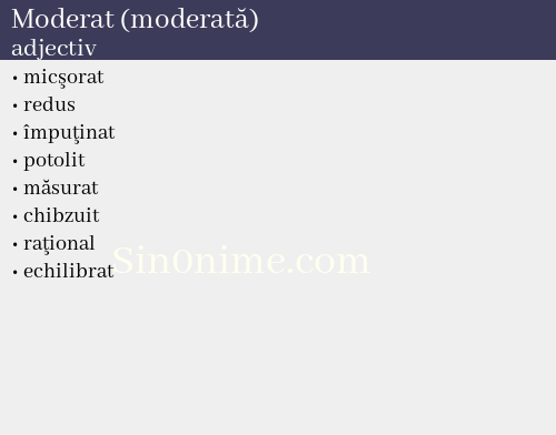 Moderat (moderată),   adjectiv - dicționar de sinonime
