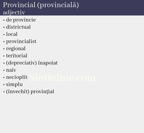 Provincial (provincială), adjectiv - dicționar de sinonime