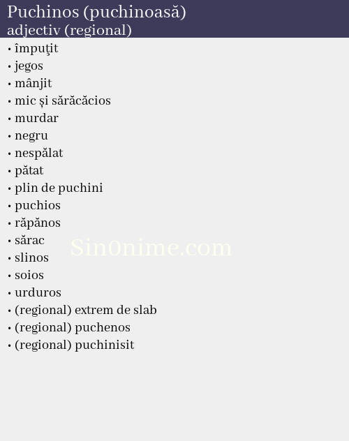 Puchinos (puchinoasă), adjectiv (regional) - dicționar de sinonime
