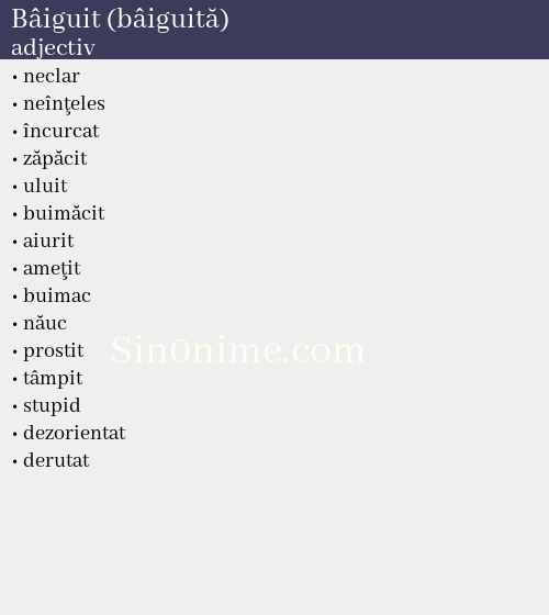 Bâiguit (bâiguită),   adjectiv - dicționar de sinonime