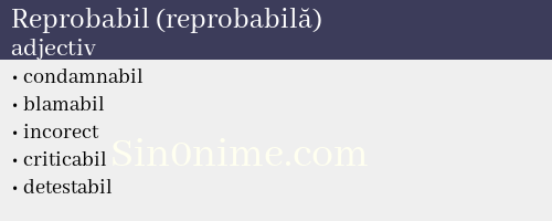 Reprobabil (reprobabilă),   adjectiv - dicționar de sinonime