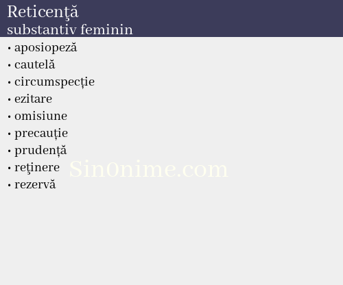 Reticenţă, substantiv feminin - dicționar de sinonime