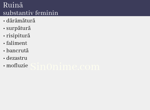 Ruină,   substantiv feminin - dicționar de sinonime